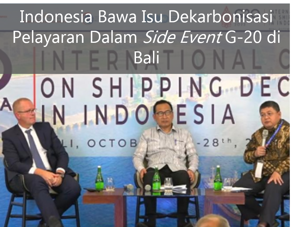 Indonesia Bawa Isu Dekarbonisasi Pelayaran Dalam Side Event G-20 di Bali